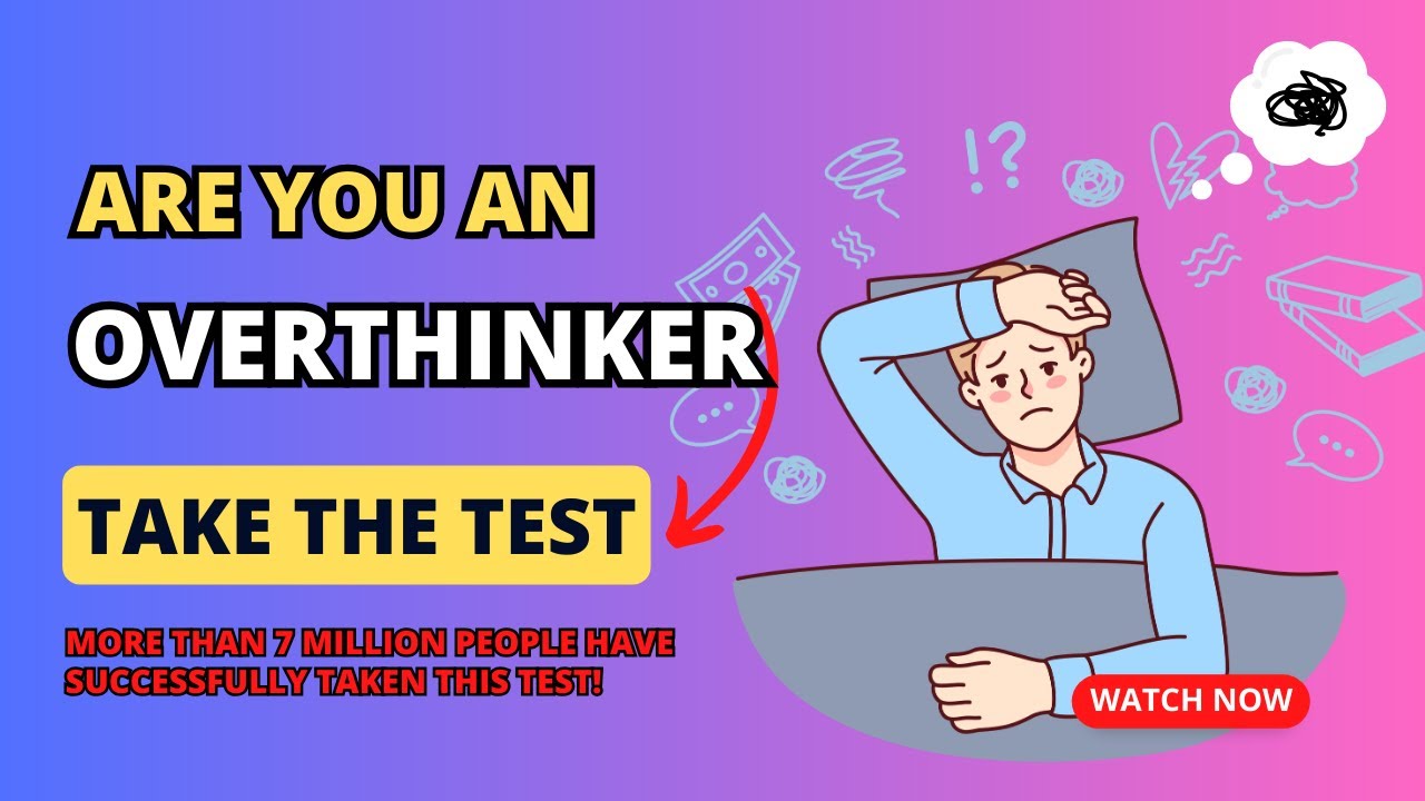Are You an Overthinker? Take This Test to Find Out!