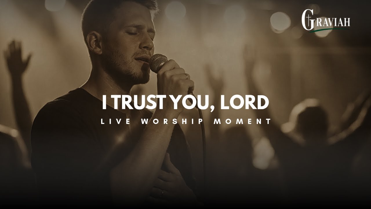 I Don’t See, But I Trust (Live Worship Lyrics)