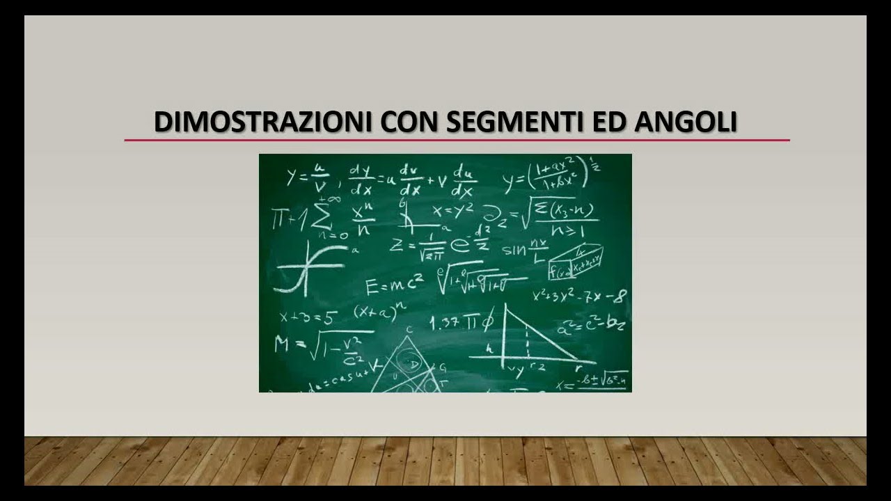 MATEMATICA: DIMOSTRAZIONI CON SEGMENTI ED ANGOLI