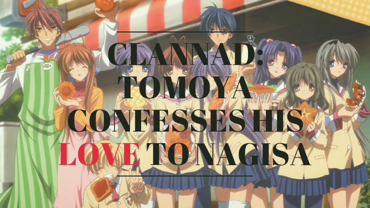 Clannad: Tomoya confess his love to Nagisa 😘😘😍😍