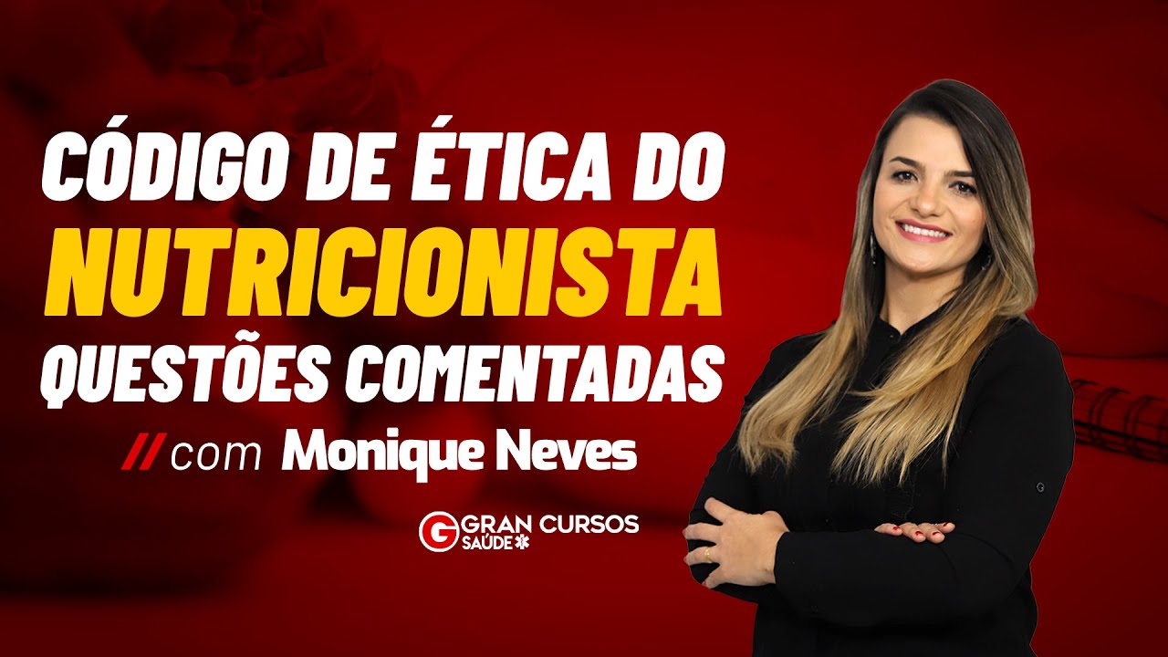 Código de Ética do Nutricionista - Questões comentadas com Monique Neves