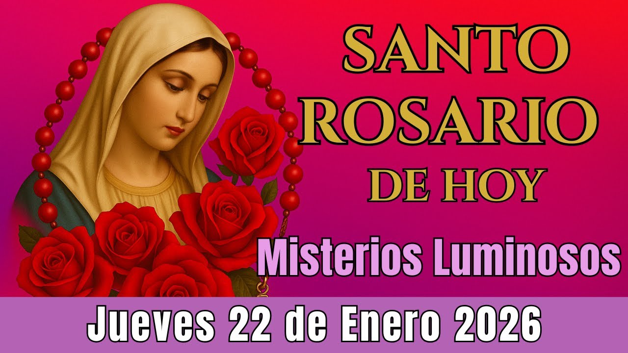 🌿Santo Rosario Corto de Hoy Jueves 22 de Enero🌿🌼 Misterios Luminosos🌼🌿Rosario a la Virgen María🌿