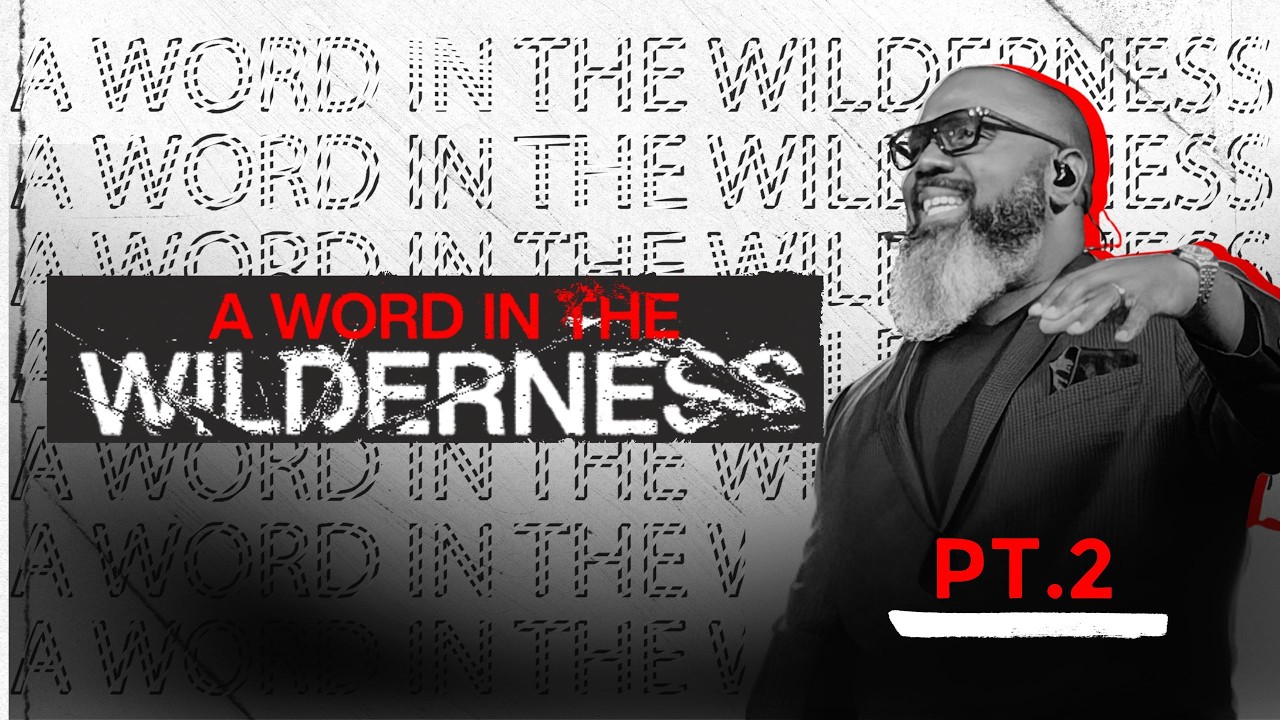 A Word in the Wilderness: Pt. 2 |10am