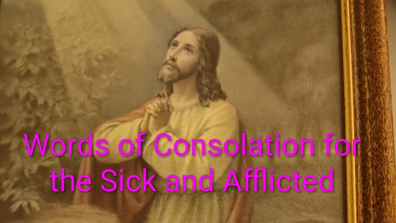 Words of consolation for the sick and afflicted #1: Values of Suffering 