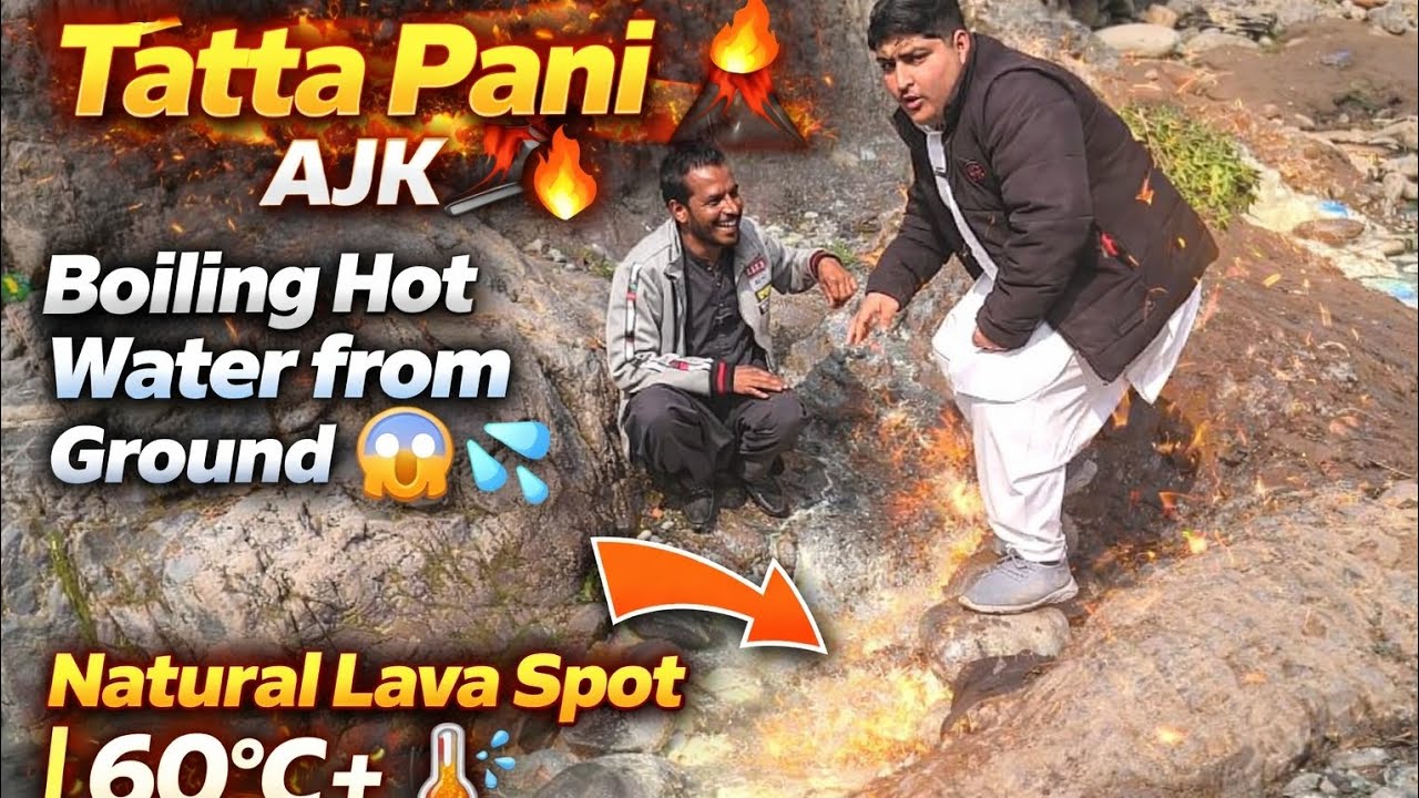 Tatta Pani AJK 🌋🔥 | Boiling Hot Water 60°C+ | Natural Lava Spot in Azad Kashmir 😱