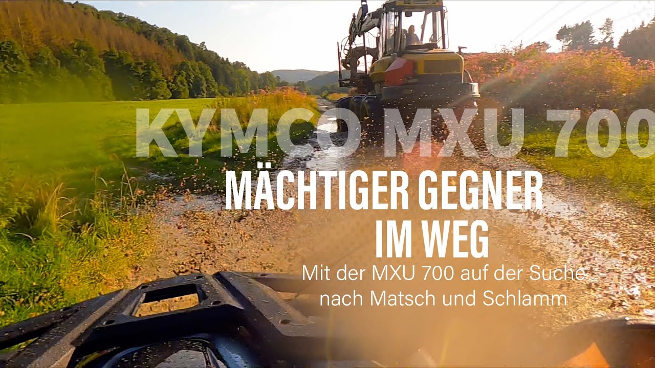 KYMCO MXU 700 trifft auf mächtigen Gegner I Unterwegs auf der Suche nach Schlamm und Matsch