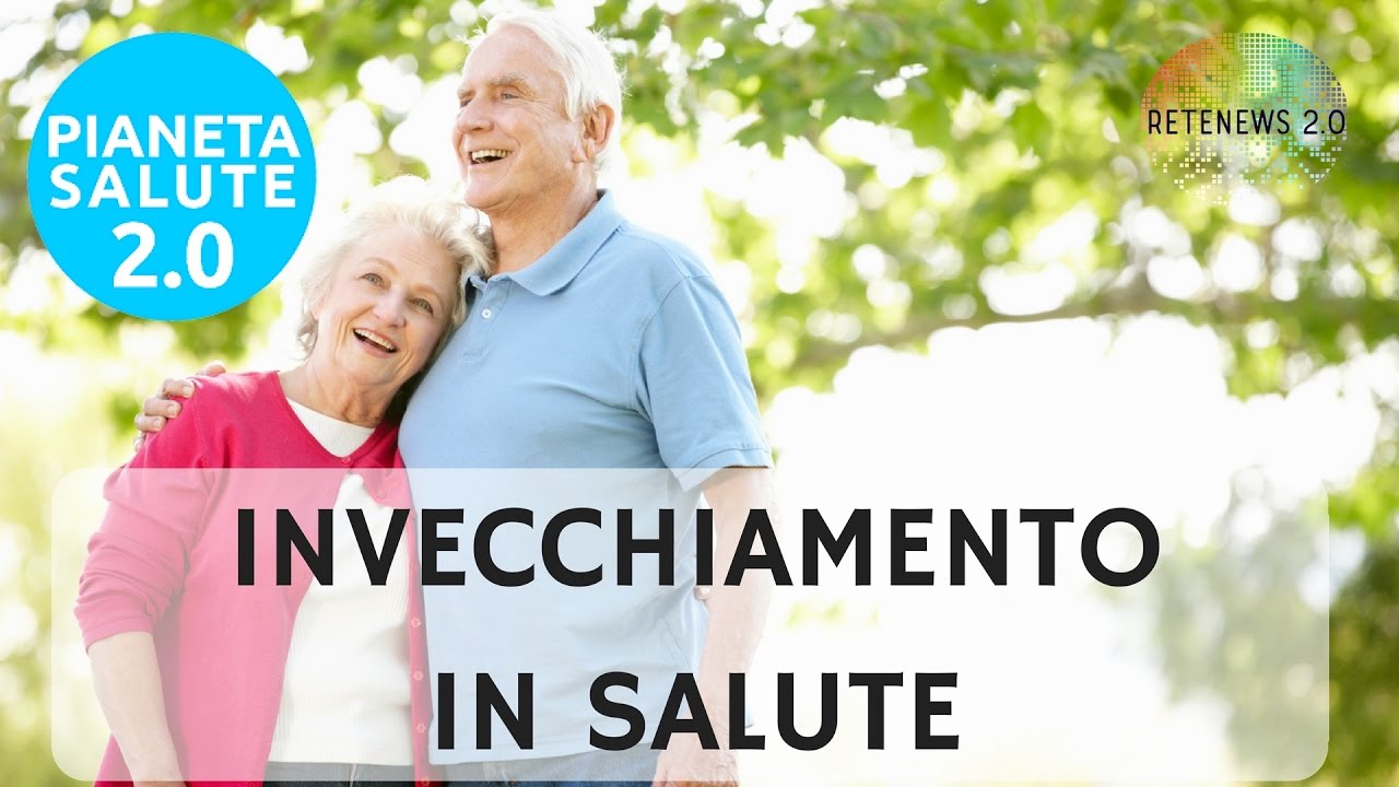 Invecchiamento attivo, in salute e silver economy. PIANETA SALUTE 2.0