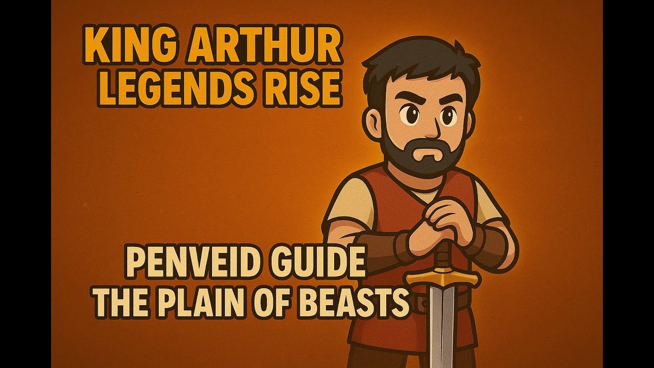 King Arthur Legends Rise - Penveid Plain of Beasts basic guide