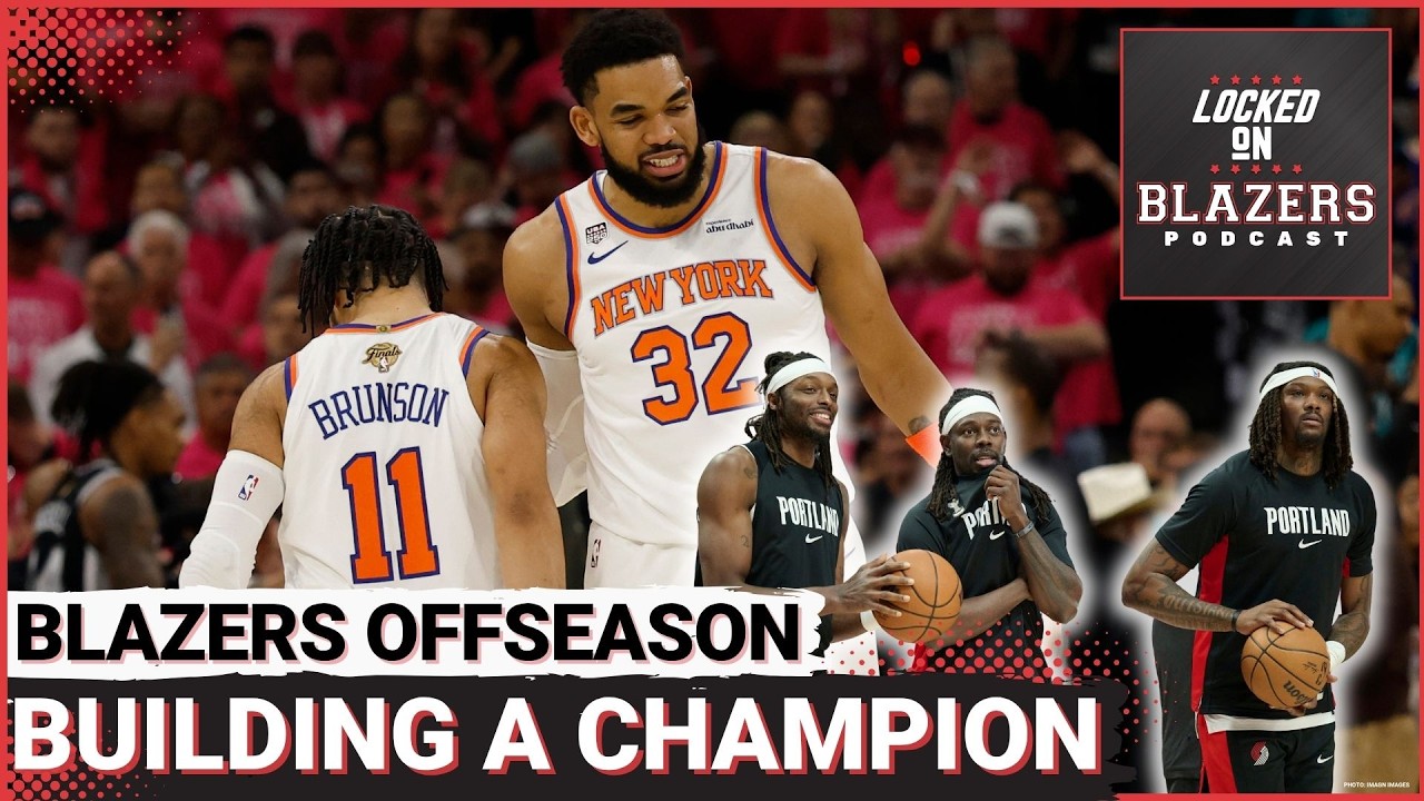 Does a New York Knicks Title Change NBA Roster Building? | Can the Trail Blazers Copy That Path?