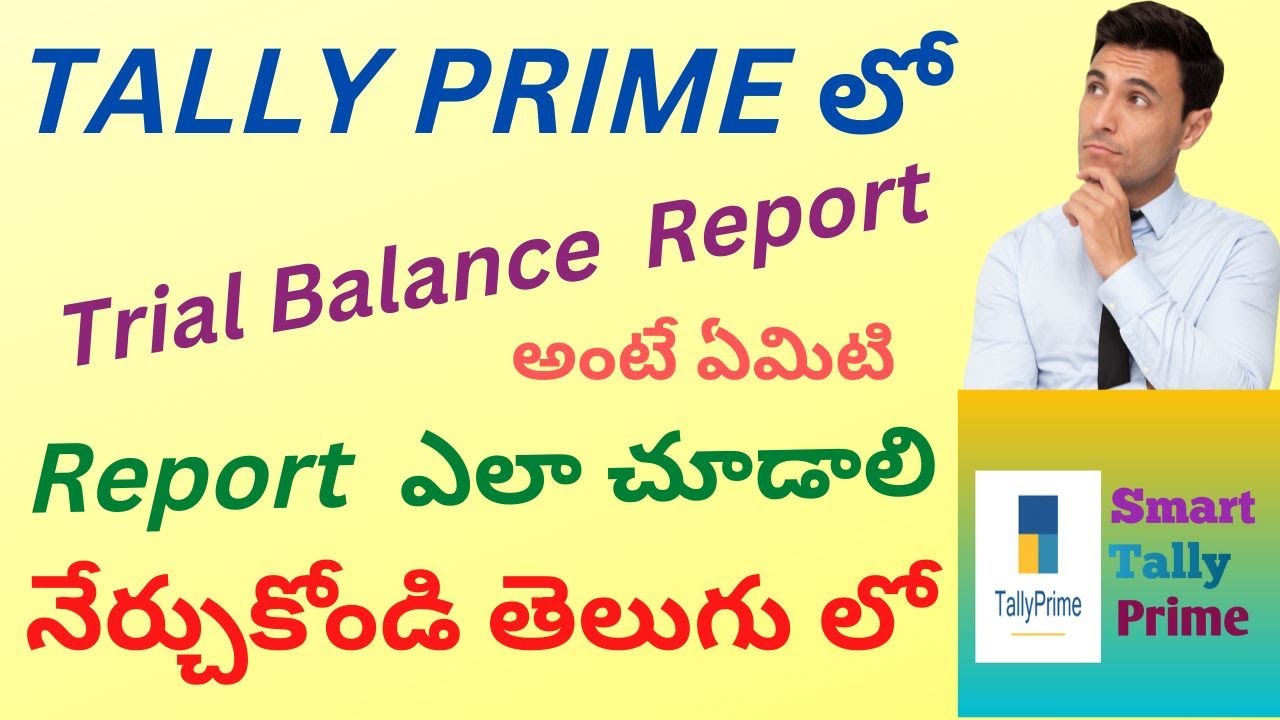 43.  What is Trial Balance Report & How to see the Report in Tally Prime in TELUGU | S T P