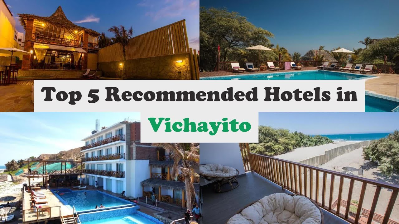 Top 5 Recommended Hotels In Vichayito | Best Hotels In Vichayito