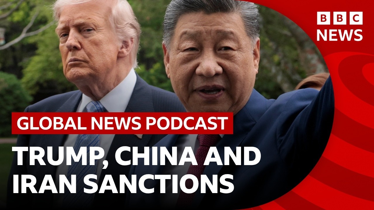 What Trump&rsquo;s Iran sanctions mean for China, and Nevada's battle with wildfires | Global News Podcast