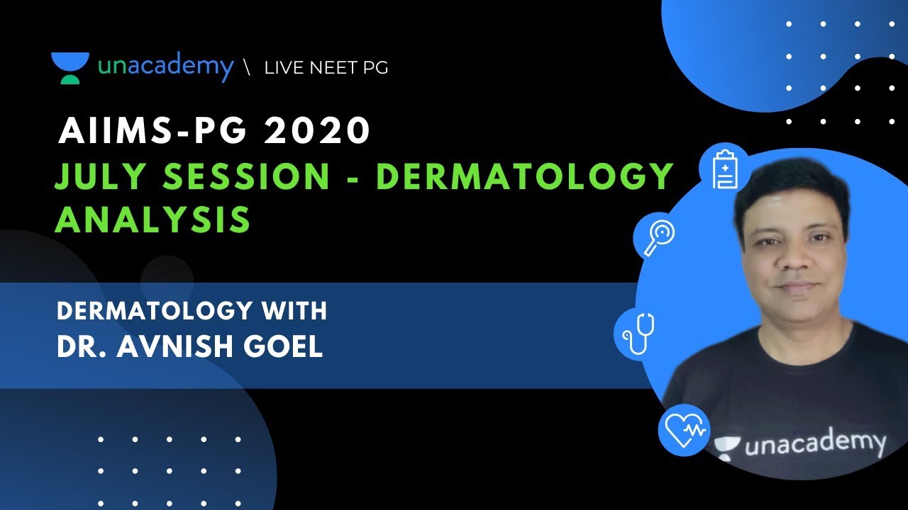 AIIMS-PG 2020 - July Session - Dermatology Analysis by Dr. Avnish Goel
