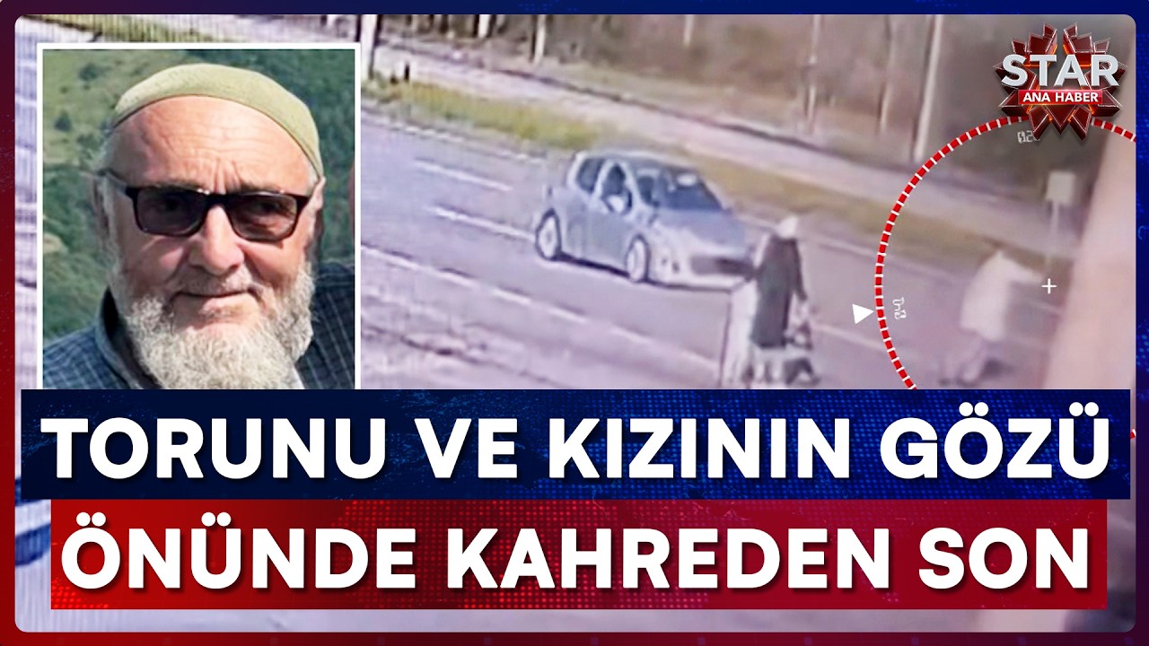 Kızının ve Torunun Gözleri Önünde Kahreden Acı Son! | Star Ana Haber