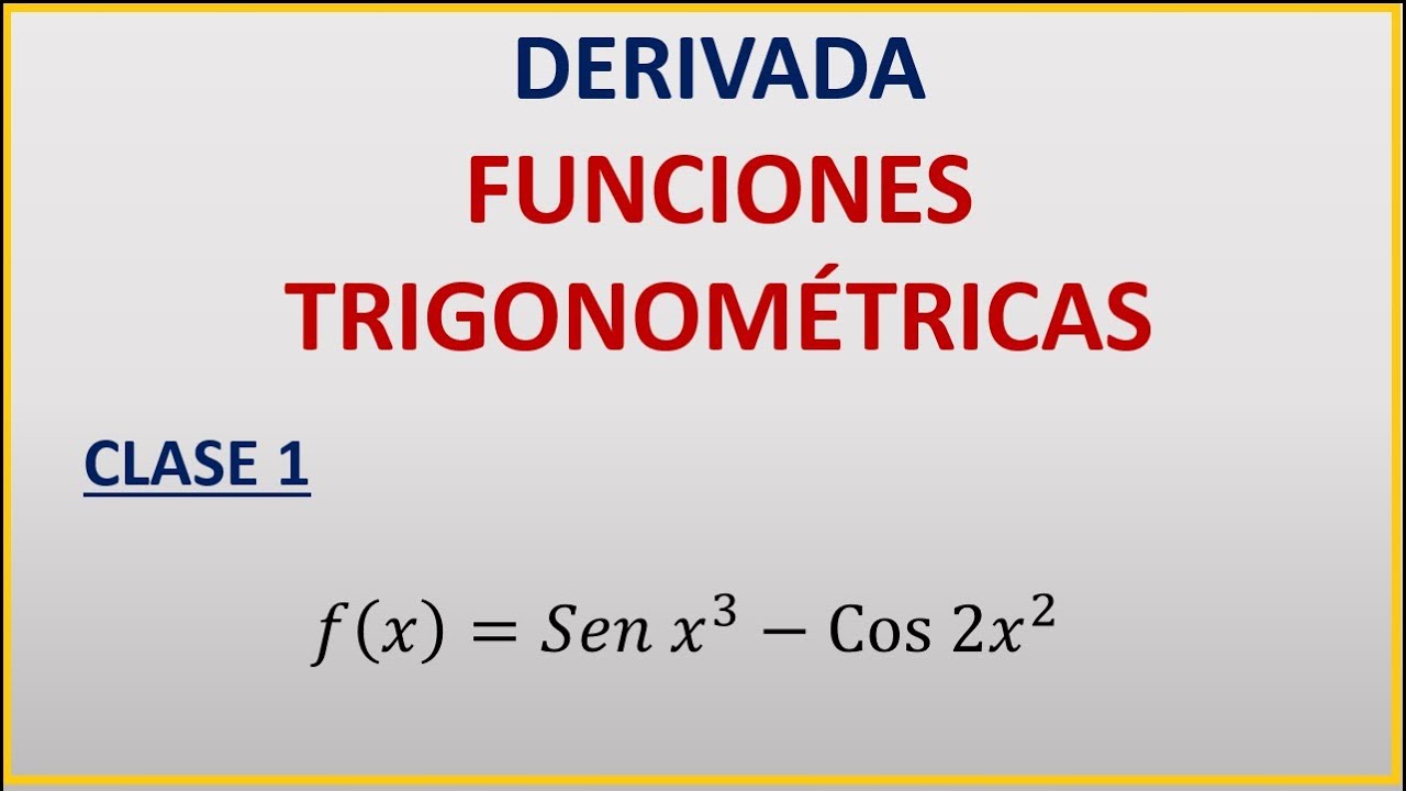 DERIVADA FUNCIÓN SENO Y COSENO / CLASE 1