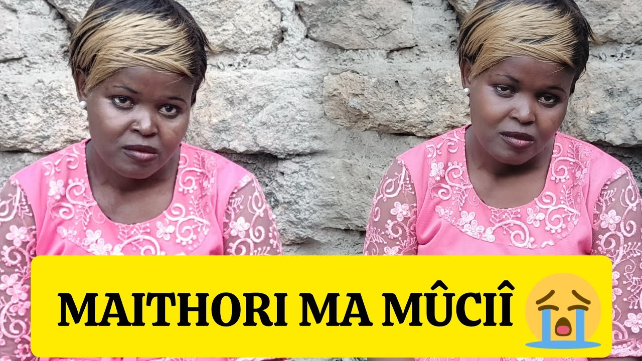 Maithori 😭! Mami nîwe wanyingatîire mûthuri, atûngagia gûka njinû, anduta maternity no gûkua akuire