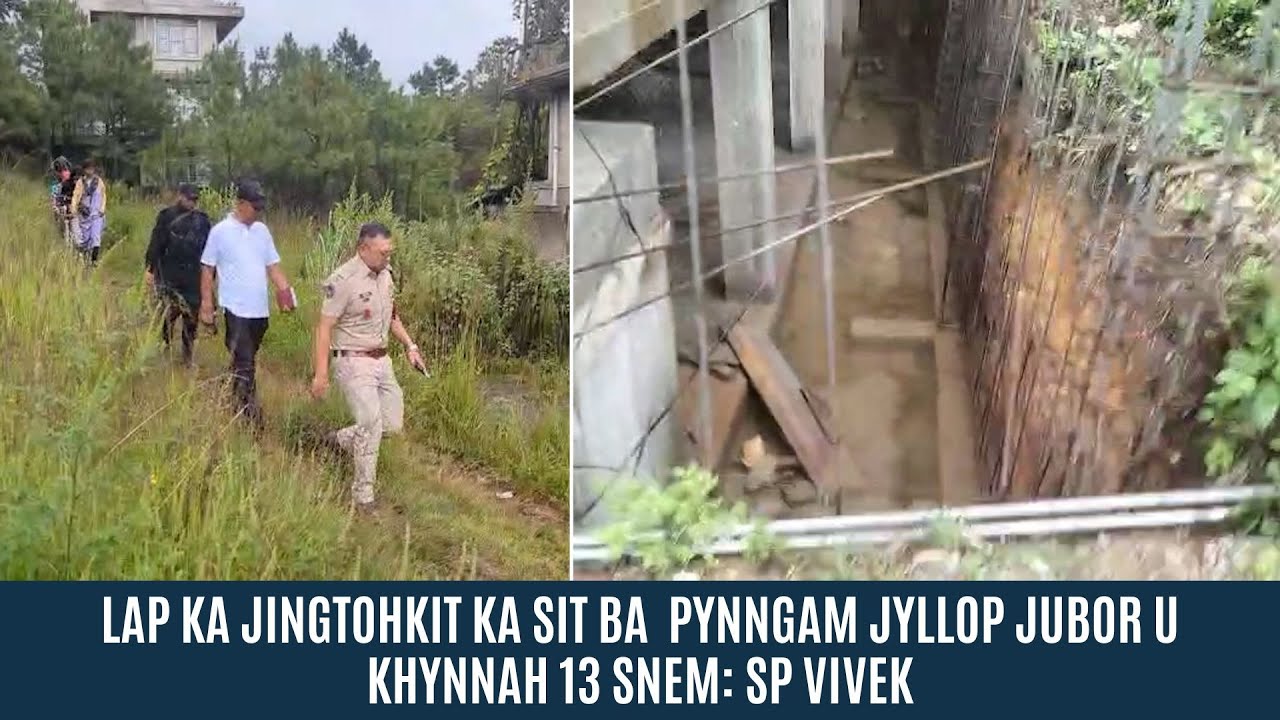 LAP KA JINGTOHKIT KA SIT BA  PYNNGAM JYLLOP JUBOR U KHYNNAH 13&nbsp;SNEM:&nbsp;SP&nbsp;VIVEK