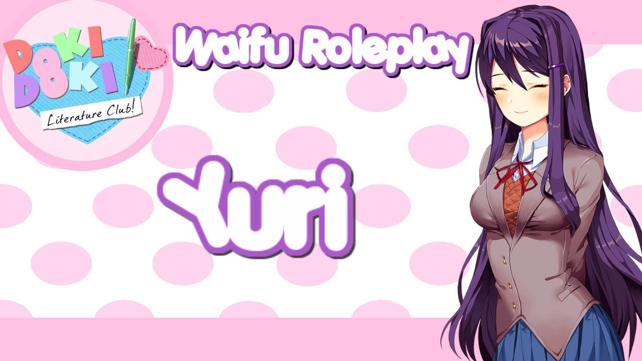 ♥ WAIFU ROLEPLAY | YURI | DOKI DOKI LITERATURE CLUB【ROLEPLAY / ASMR】♥