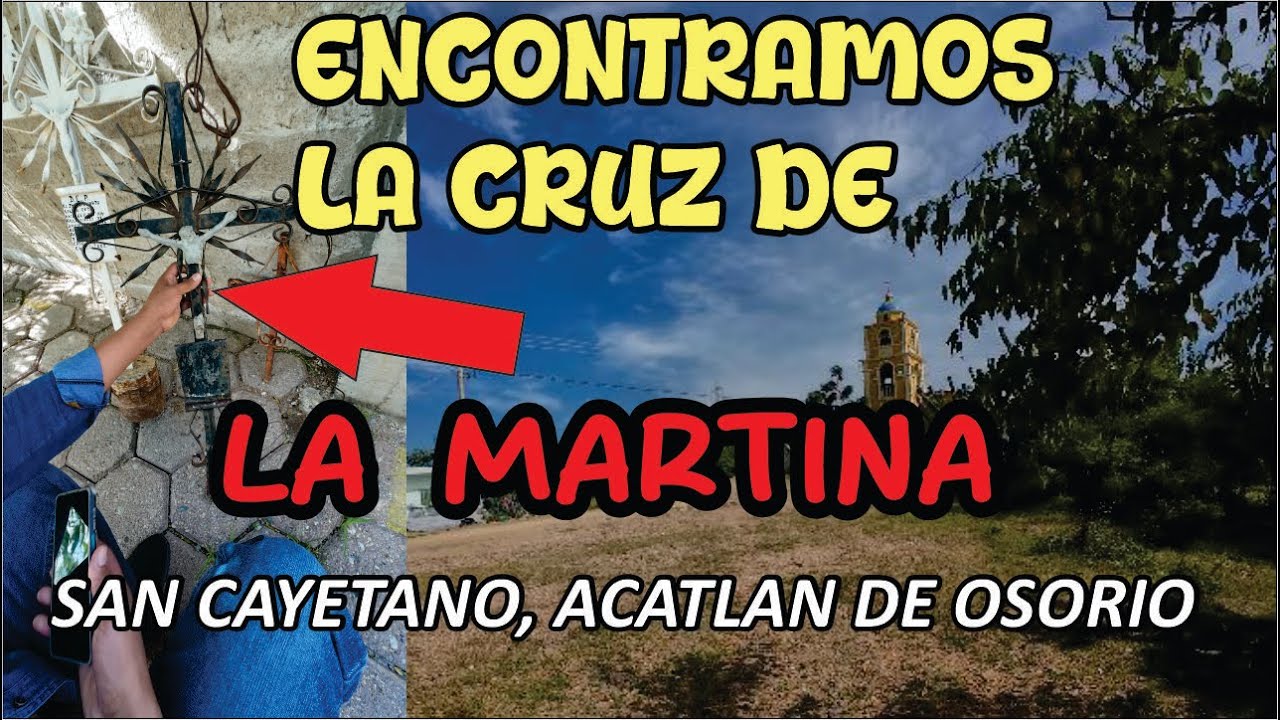 EL SECRETO GUARDADO DE ESTA CRUZ DE LA MARTINA EN ACATLAN DE OSORIO