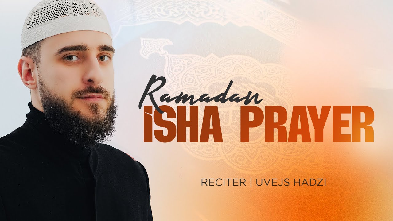Soothing Ramadan Isha Prayer - Uvejs Hadzi
