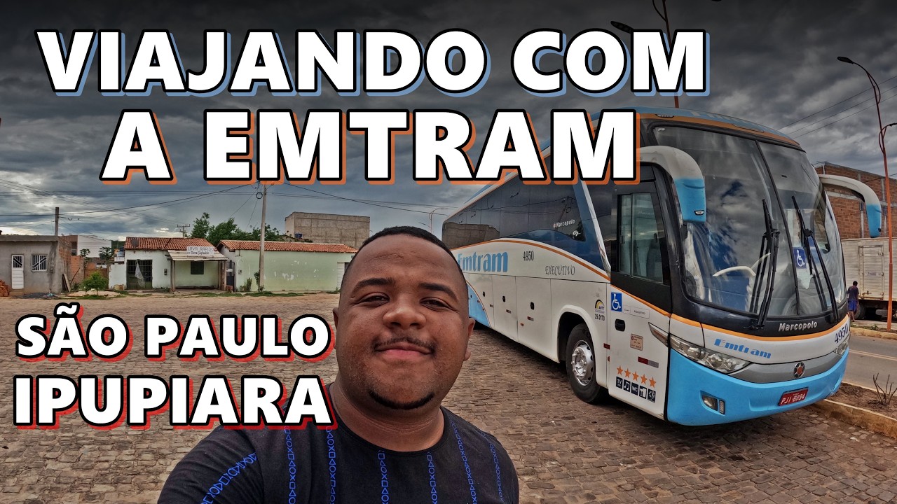 De SÃO PAULO a IPUPIARA com a EMTRAM! Uma Longa Viagem ao Coração da BAHIA! Parte 1