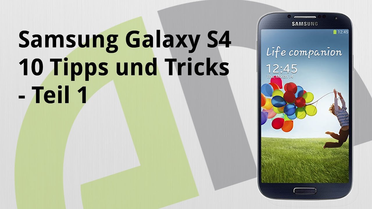 Samsung Galaxy S4 - 10 Tipps & Tricks (Teil 1) - androidnext.de