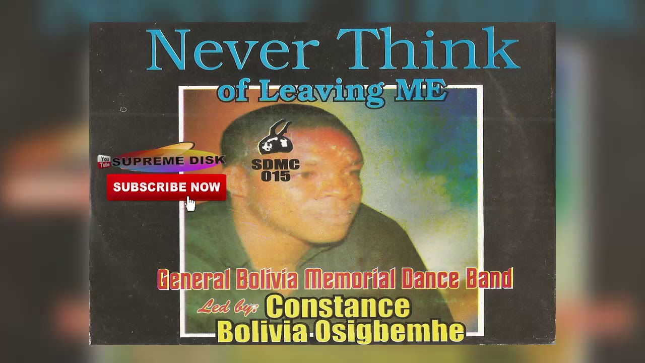 Auchi Music►Gen Constance Bolivia Osigbemhe - Never Think Of Living Me | Estako Music