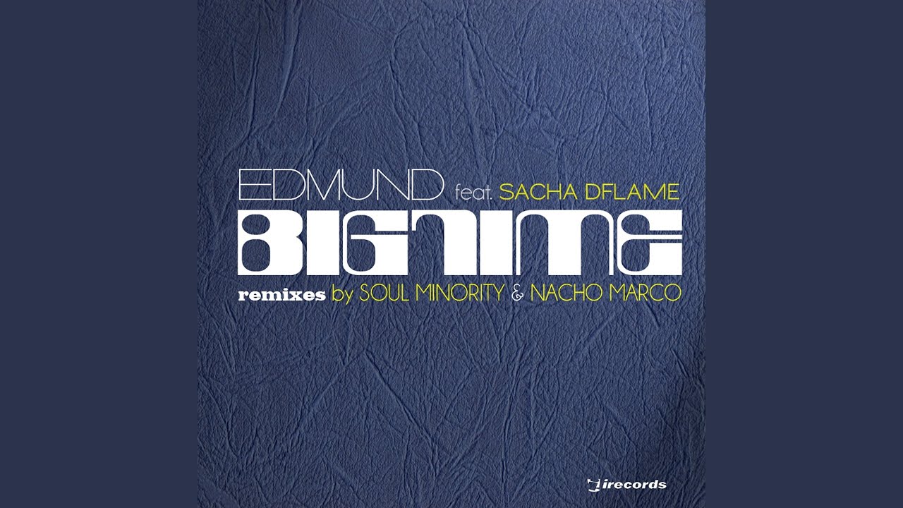 Big Time (Soul Minority Deep Mix) (feat. Sacha Dflame)