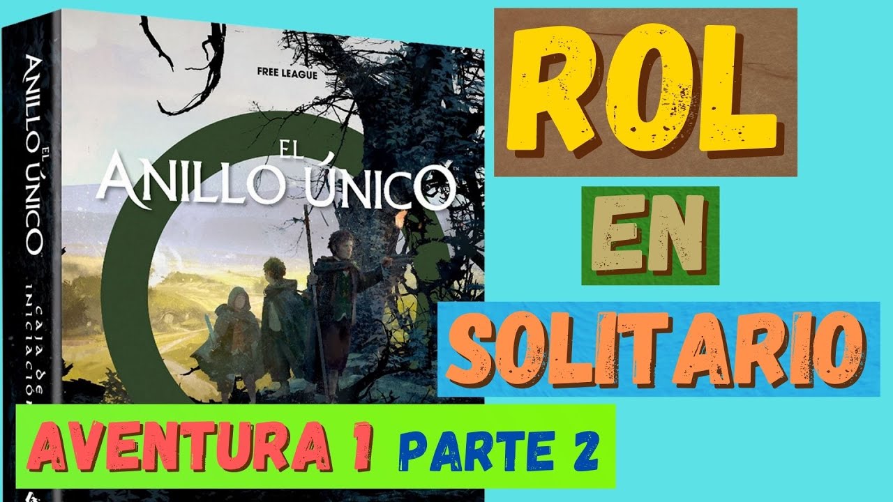 El Anillo Único - Partida de rol en solitario (Aventura 1 Parte 2)