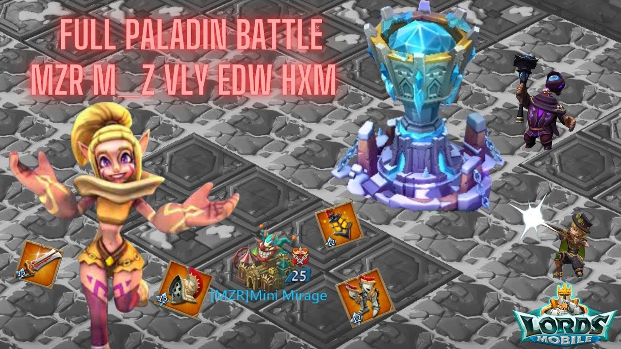 Full Paladin Battle - MZR M_Z VLY Hxm EDW - Lords Mobile