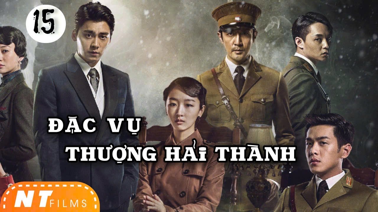 [Thuyết Minh] Đặc Vụ Thượng Hải Thành - Tập 15 | Châu Vũ Đồng Trương Nhược Quân | Phim Hành Động Hay
