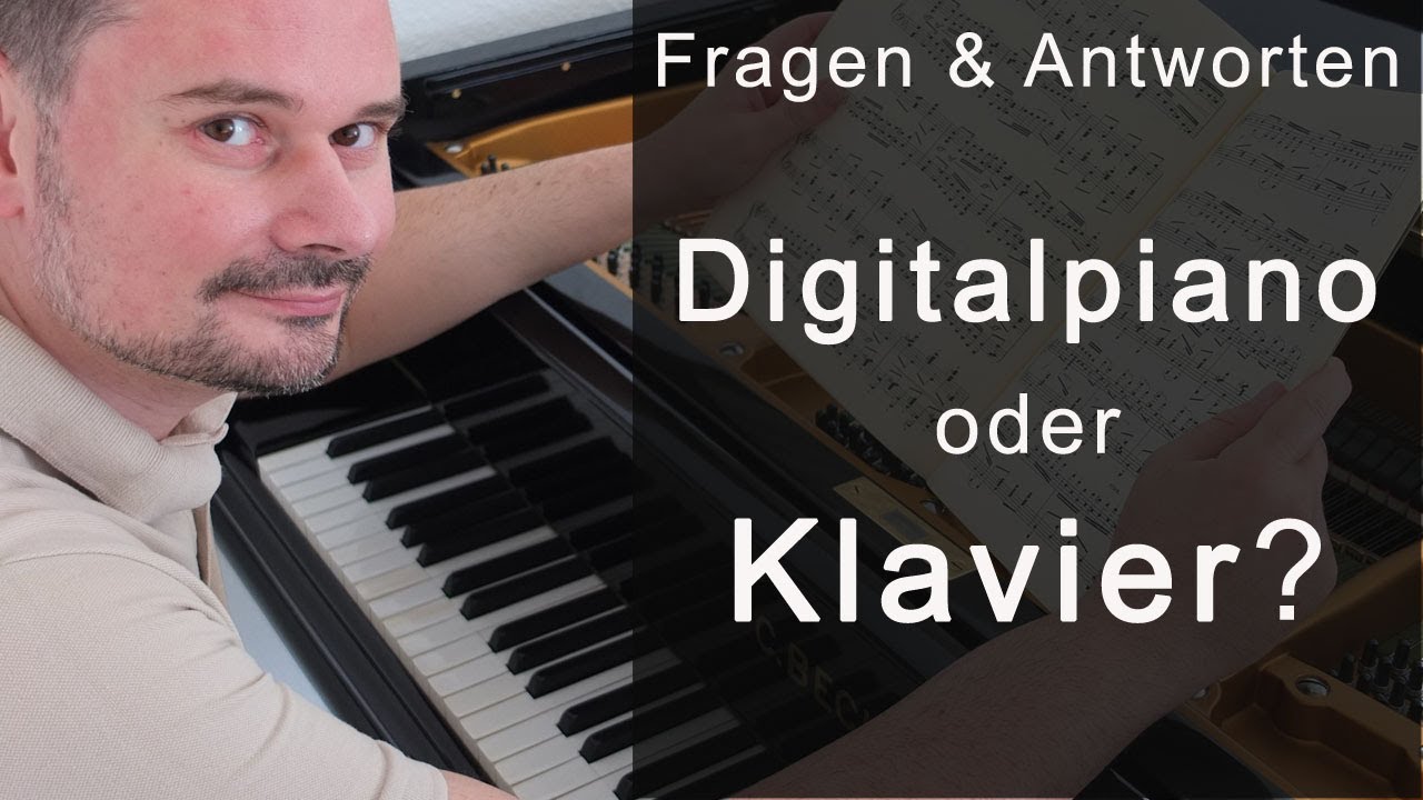 Digitalpiano oder Klavier? Was ist besser? - Fragen & Antworten von Torsten Eil