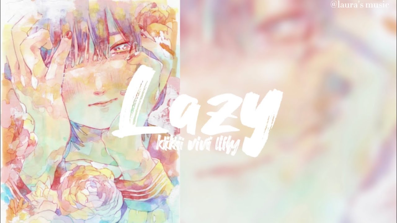 [日翻中字］《Lazy》-kiki vivi lily