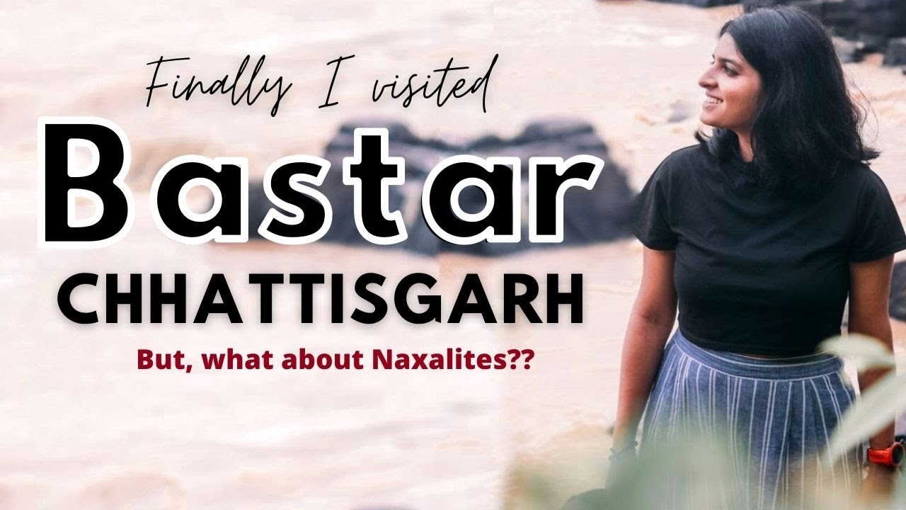 Finally I Visited BASTAR Chhattisgarh ~ Naxalites in Bastar, Is It Safe ??