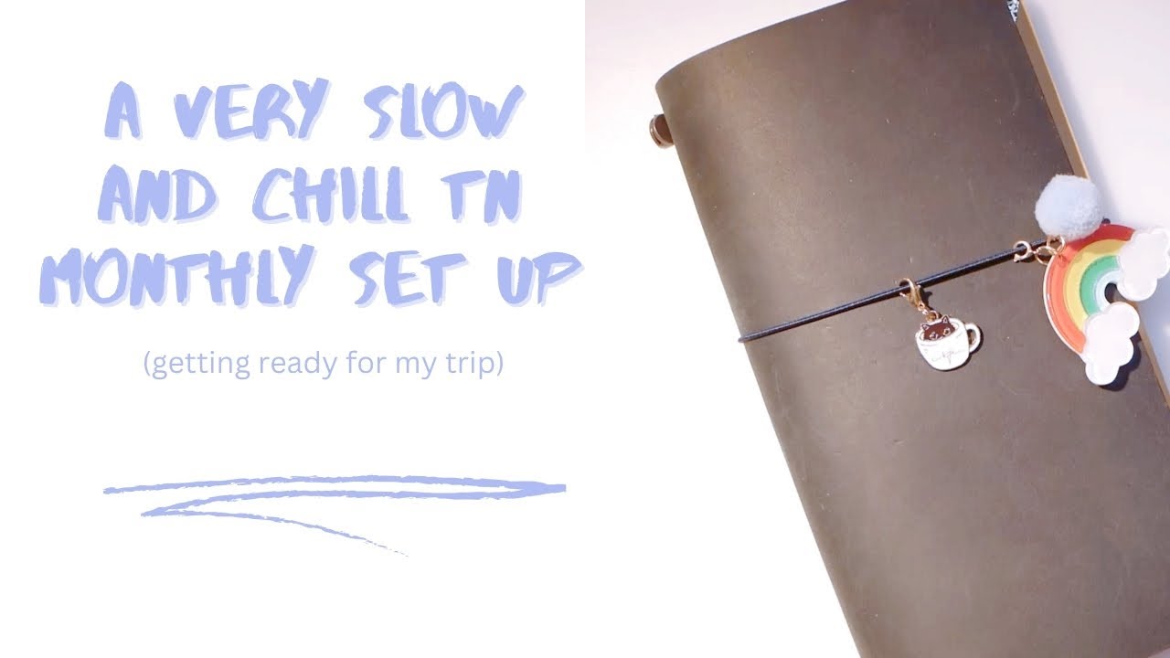VERY SLOW AND CHILL MONTHLY SETUP | TRAVELERS NOTEBOOK (music only)