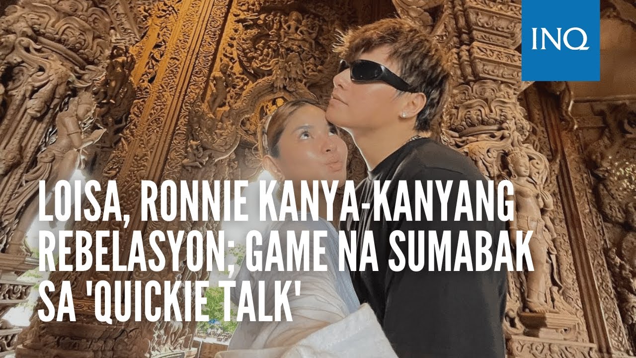 Loisa, Ronnie kanya-kanyang rebelasyon; game na sumabak sa 'Quickie Talk'