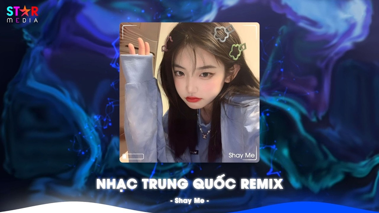 NHẠC TRUNG QUỐC REMIX 2026 - NHẠC HOA REMIX HOT TIKTOK - FULL SET NHẠC TRUNG REMIX HAY 2026