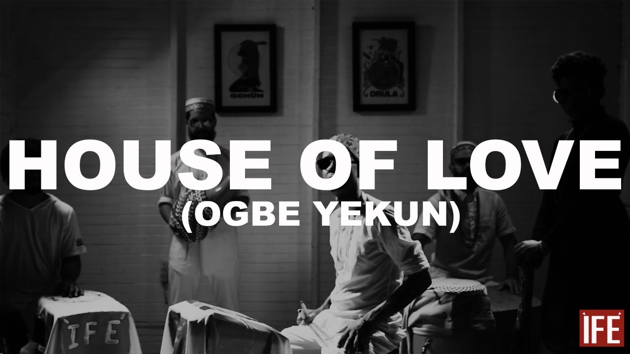 ÌFÉ - House Of Love (Ogbe Yekun) OFFICIAL VIDEO