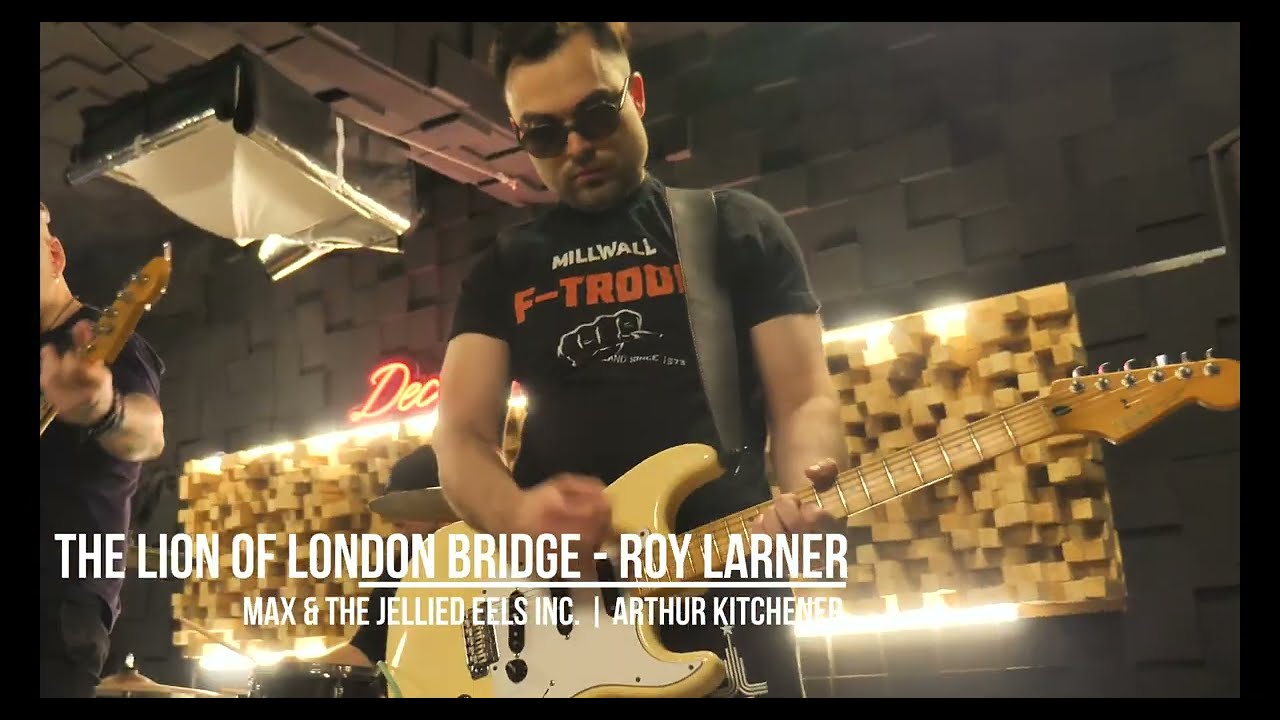 The Lion Of London Bridge Roy Larner - Max & The Jellied Eels Inc.