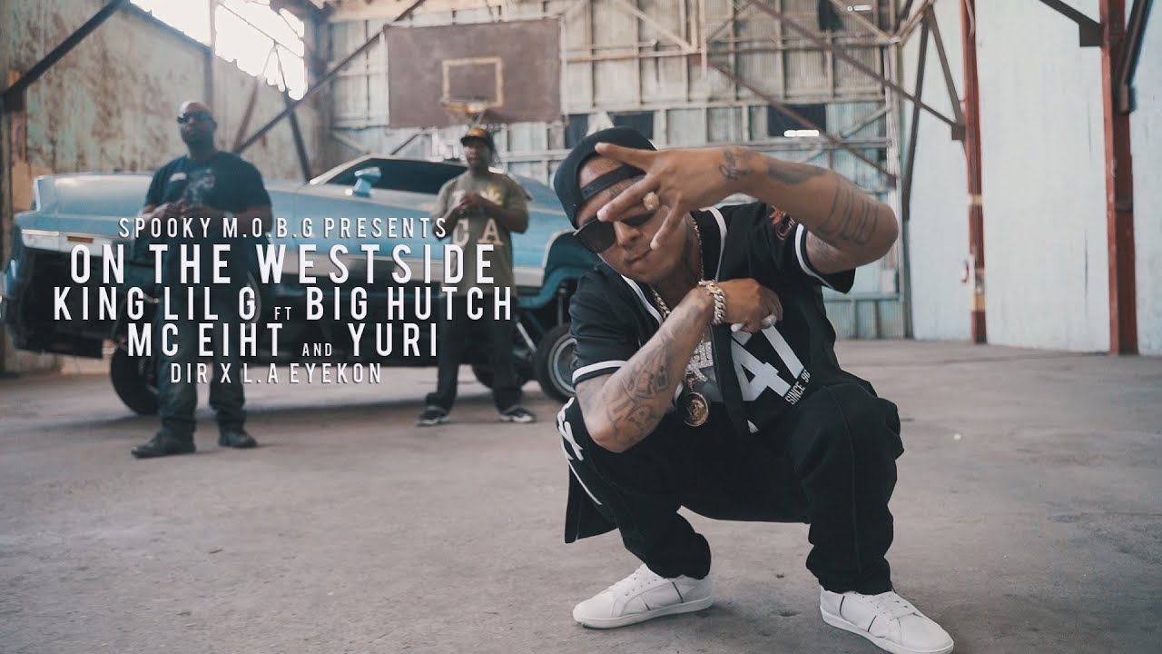 King Lil G Ft Big Hutch & Mc Eiht, Yuri - On The Westside - Official Music Video
