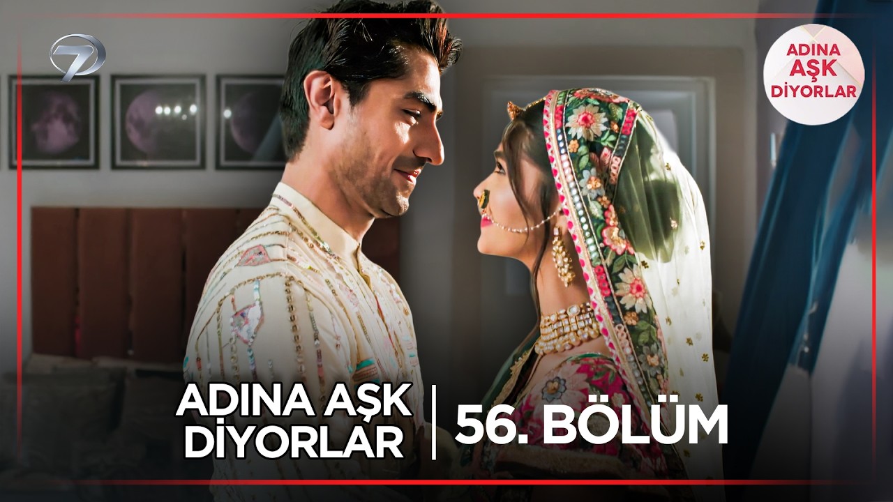 Adına Aşk Diyorlar Hint Dizisi | 56. Bölüm (7 Nisan 2025) @kanal7