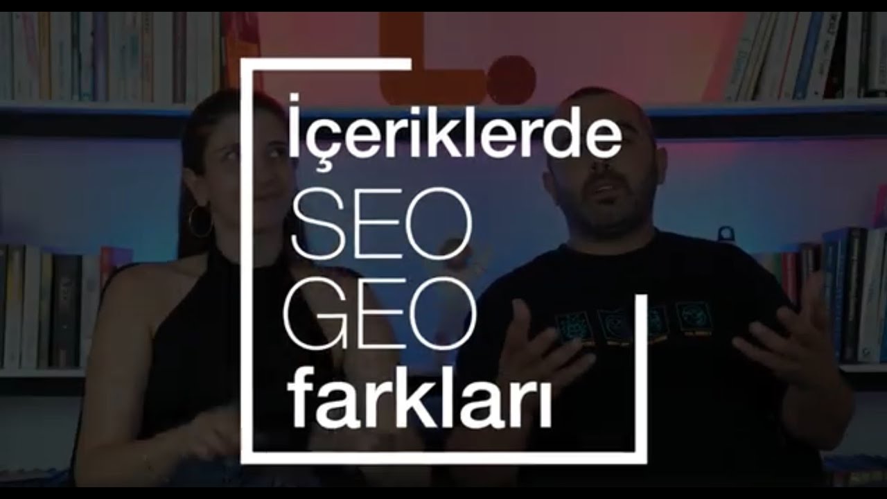 İçeriklerde SEO & GEO Farkları