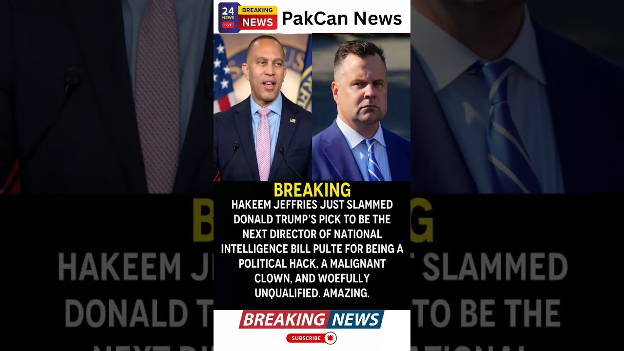 Jeffries Attacks Reported Trump Intelligence Pick | PakCan News