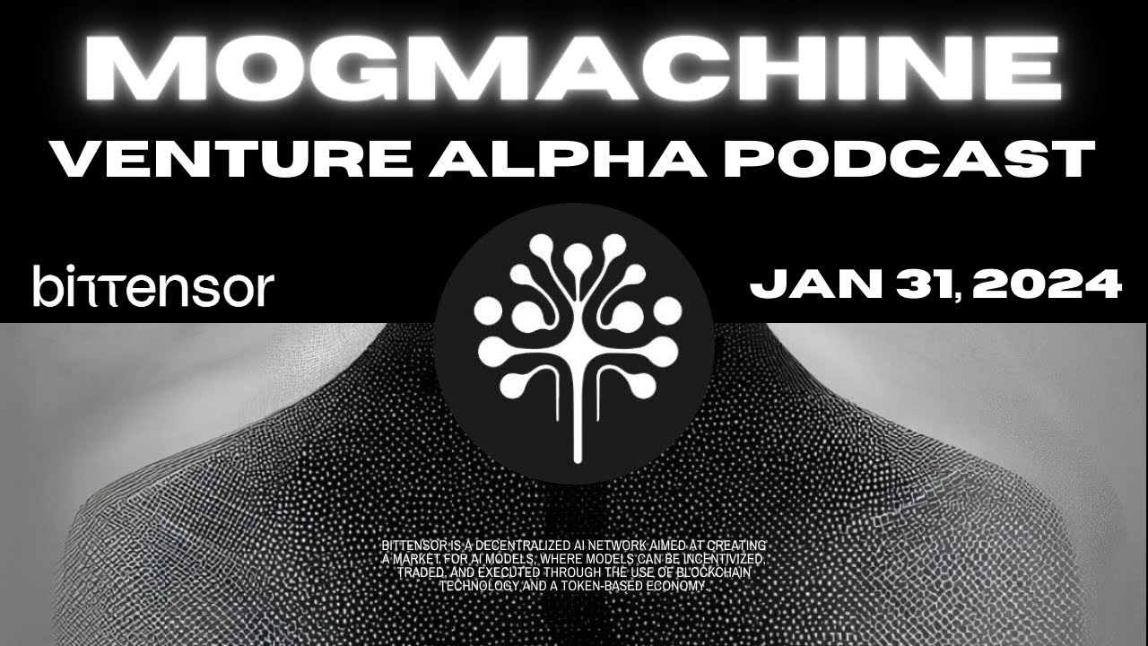 Bittensor | Mog Machine: Corcel, Taostats & the Future of Incentivized A.I. (January 31, 2024)