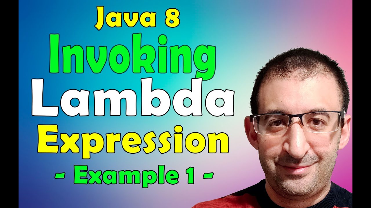 8-  Java 8 Tutorial - Invoking Lambda Expression By Using Functional Interface (Example 1)
