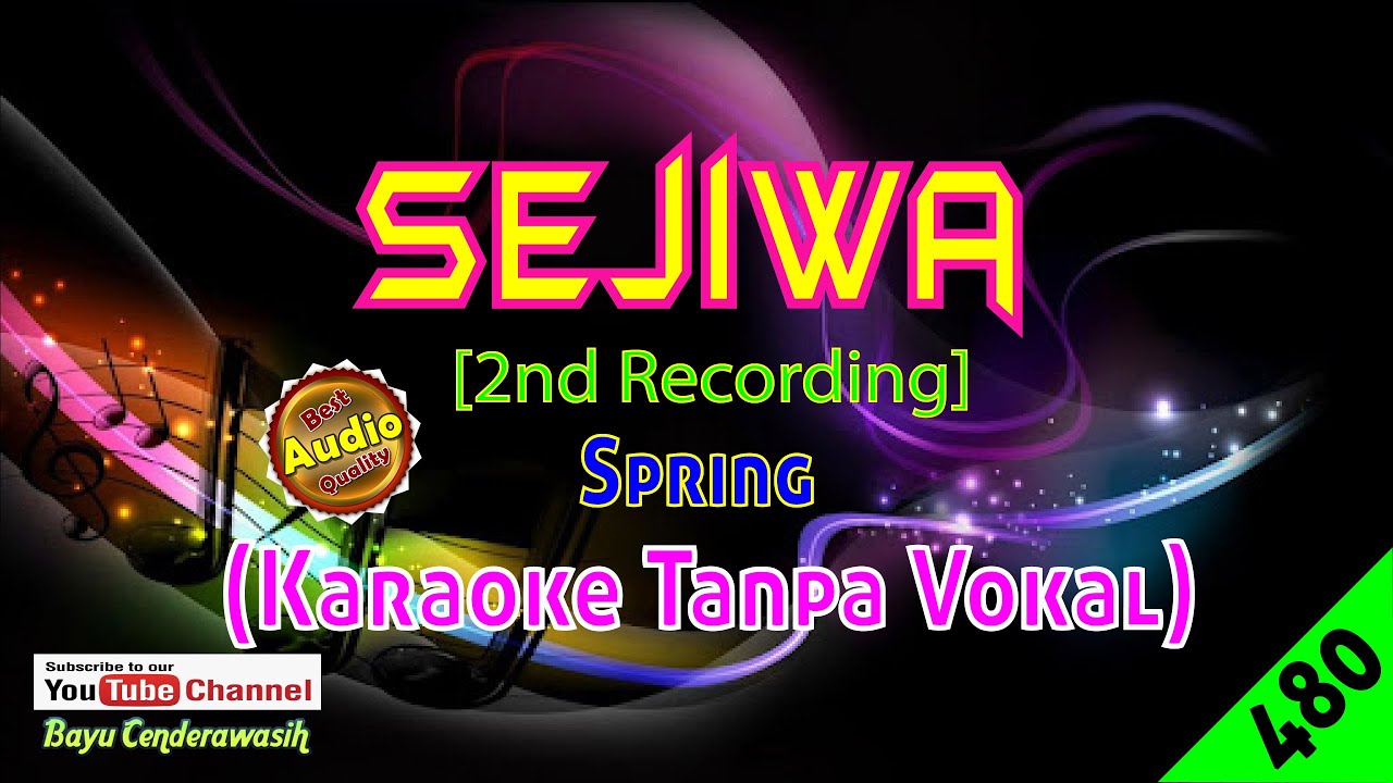 [❤NEW-2nd Recording] Sejiwa by Spring [Original Audio-HQ] | Karaoke Tanpa Vokal