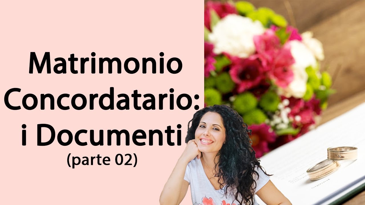 [MATRIMONIO CONCORDATARIO] - I Documenti (parte 02)