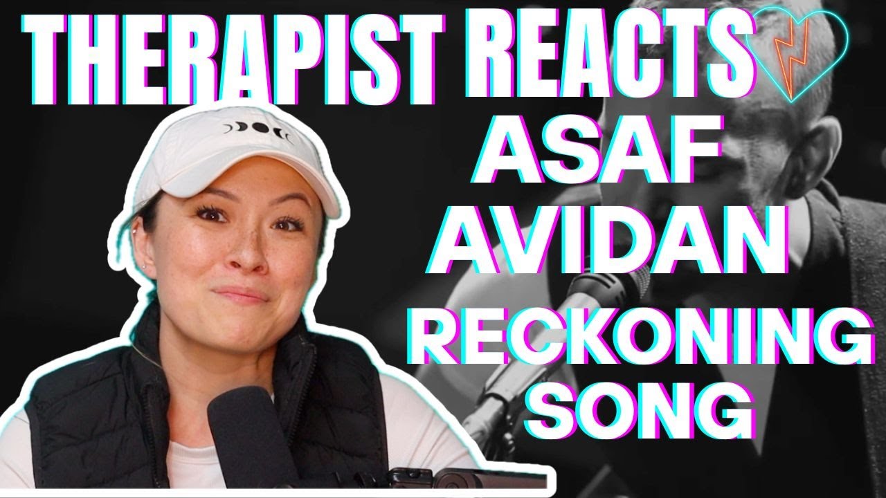 Therapist Reacts to Asaf Avidan - Reckoning Song