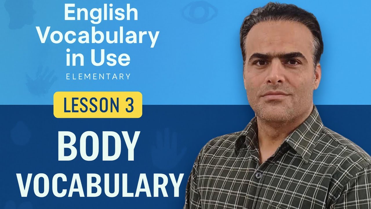 🎓 English Vocabulary in Use – Elementary | درس ۳: واژگان مربوط به بدن