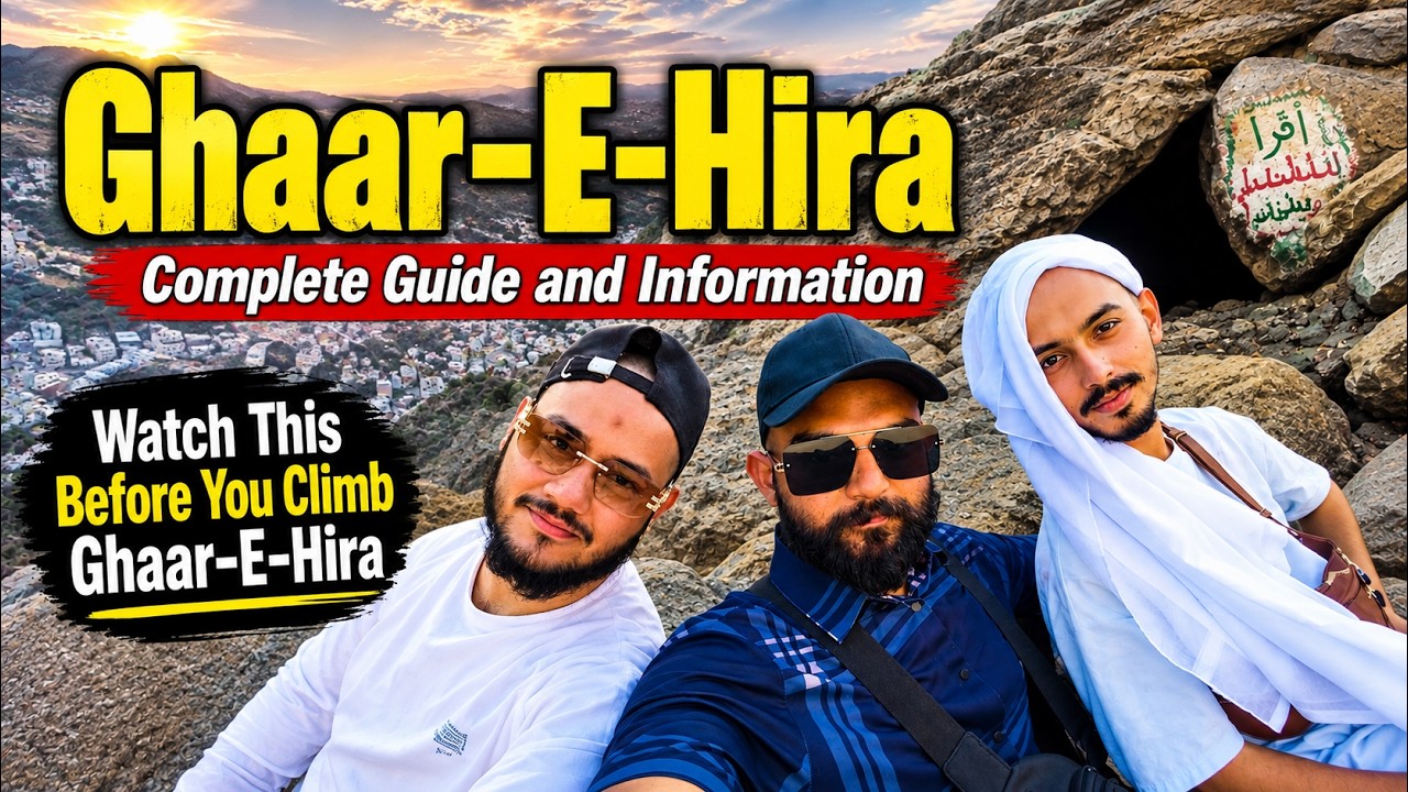 How to Climb Ghar-e-Hira ? | Tour, Tips & Information | My Own Experience | 27 July 2026